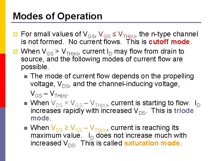 Modes of Operation p p For small values of VGS, VGS ≤ VTH(n), the