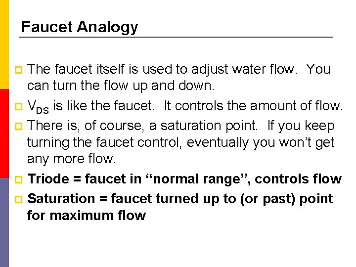 Faucet Analogy The faucet itself is used to adjust water flow. You can turn