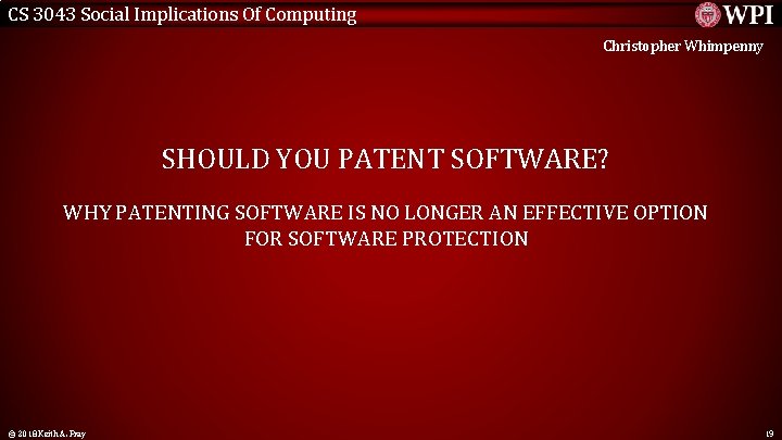 CS 3043 Social Implications Of Computing Christopher Whimpenny SHOULD YOU PATENT SOFTWARE? WHY PATENTING