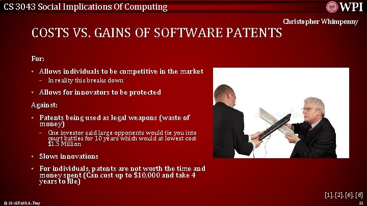 CS 3043 Social Implications Of Computing COSTS VS. GAINS OF SOFTWARE PATENTS Christopher Whimpenny