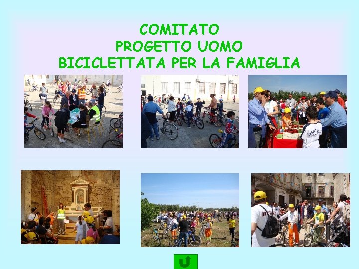 COMITATO PROGETTO UOMO BICICLETTATA PER LA FAMIGLIA COMITATO PROGETTO UOMO BICICLETTATA PER LA FAMIGLIA