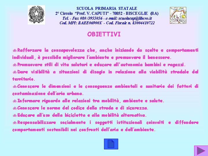 SCUOLA PRIMARIA STATALE 2° Circolo “Prof. V. CAPUTI” - 70052 - BISCEGLIE (BA) SCUOLA PRIMARIA STATALE 2° Circolo “Prof. V. CAPUTI” - 70052 - BISCEGLIE (BA)