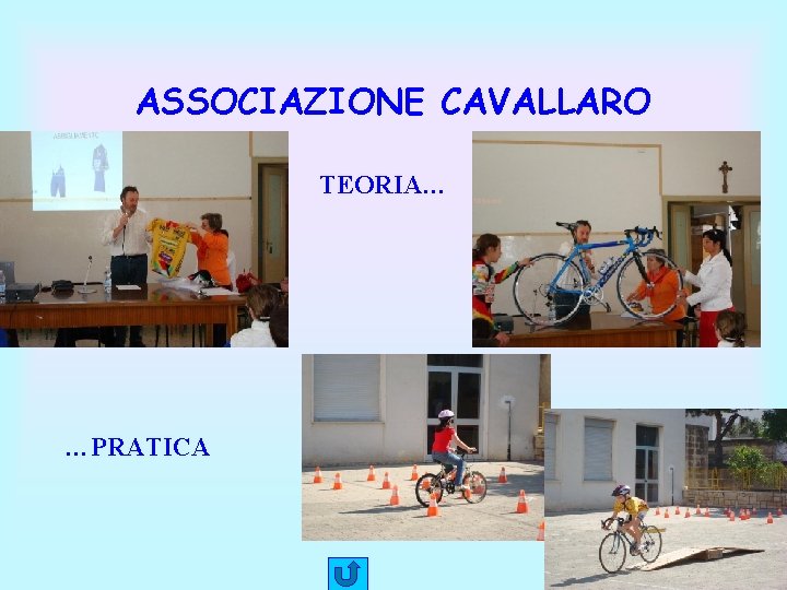 ASSOCIAZIONE CAVALLARO TEORIA… …PRATICA ASSOCIAZIONE CAVALLARO TEORIA… …PRATICA