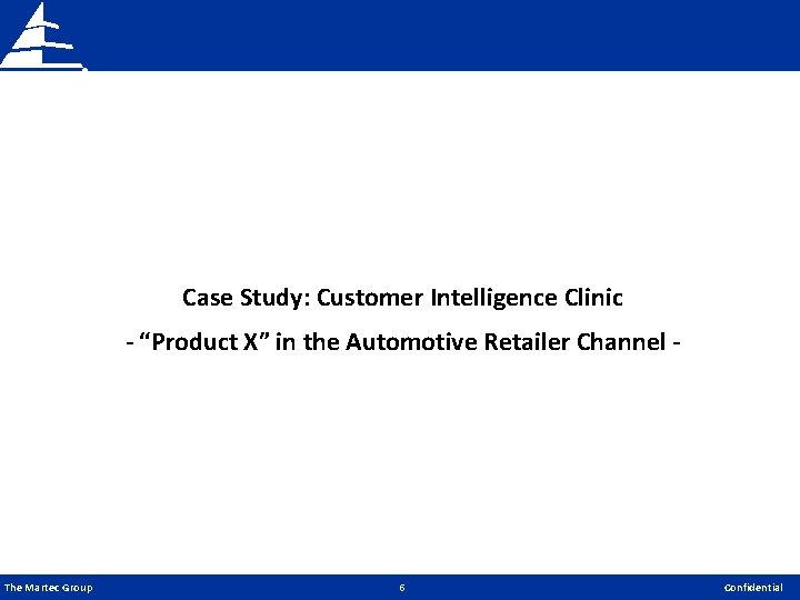 Case Study: Customer Intelligence Clinic - “Product X” in the Automotive Retailer Channel -