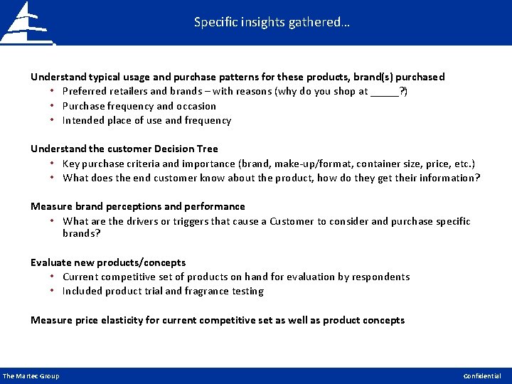 Specific insights gathered… Understand typical usage and purchase patterns for these products, brand(s) purchased