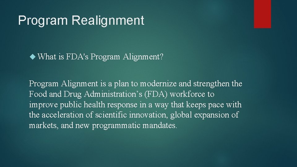 Program Realignment What is FDA's Program Alignment? Program Alignment is a plan to modernize