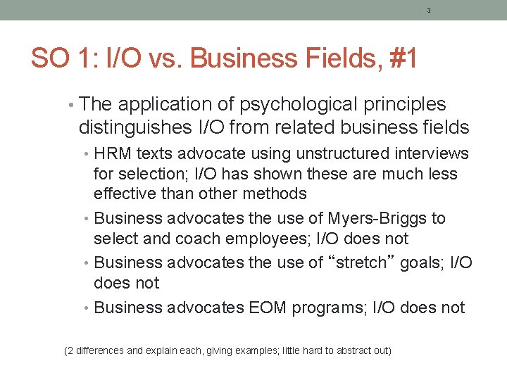 3 SO 1: I/O vs. Business Fields, #1 • The application of psychological principles