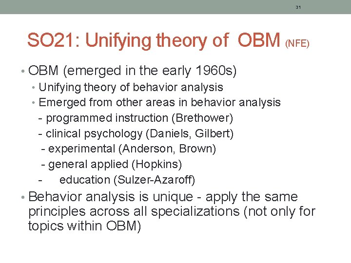 31 SO 21: Unifying theory of OBM (NFE) • OBM (emerged in the early