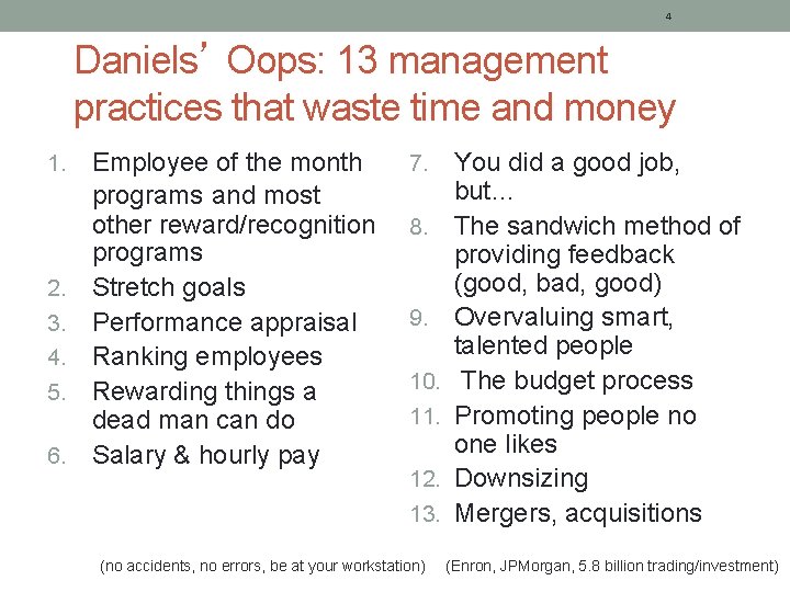 4 Daniels’ Oops: 13 management practices that waste time and money 1. 2. 3.