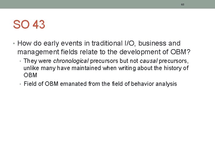 60 SO 43 • How do early events in traditional I/O, business and management