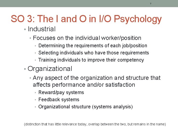 7 SO 3: The I and O in I/O Psychology • Industrial • Focuses