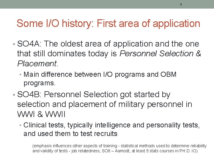 8 Some I/O history: First area of application • SO 4 A: The oldest