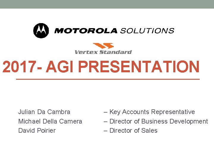 2017 - AGI PRESENTATION Julian Da Cambra Michael Della Camera David Poirier – Key