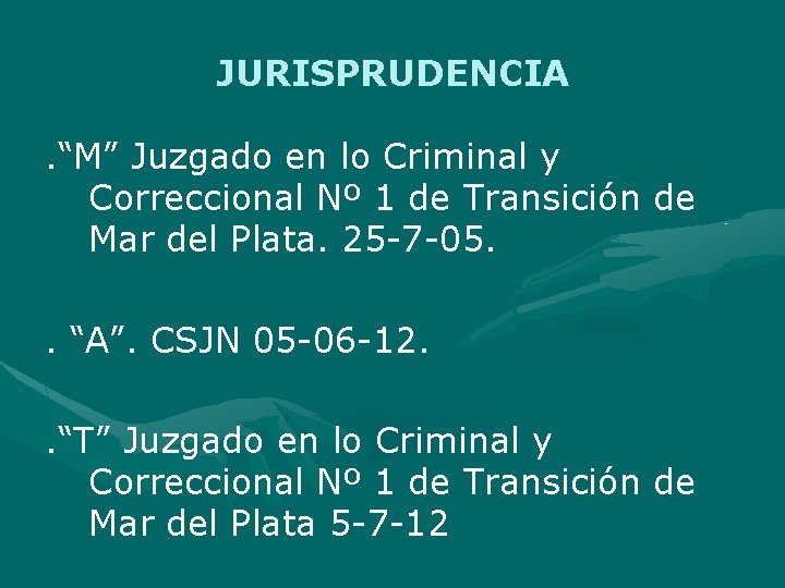 JURISPRUDENCIA. “M” Juzgado en lo Criminal y Correccional Nº 1 de Transición de Mar