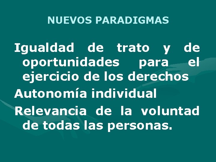 NUEVOS PARADIGMAS Igualdad de trato y de oportunidades para el ejercicio de los derechos