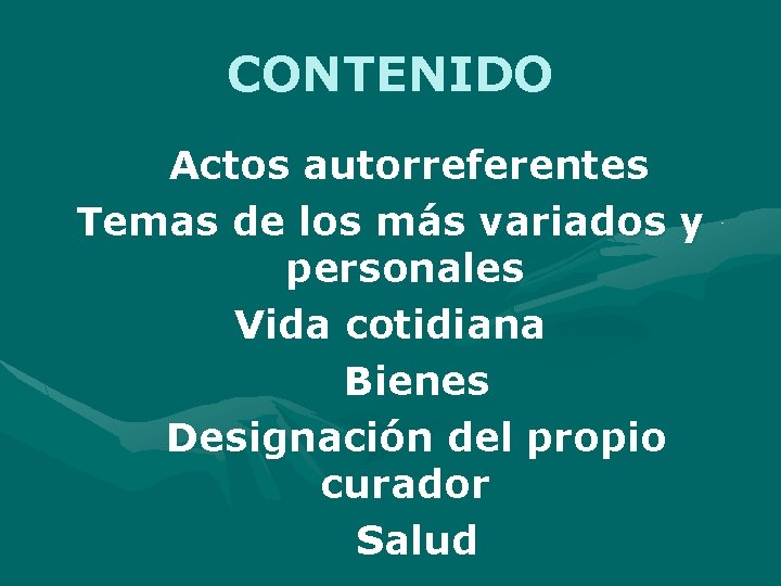 CONTENIDO Actos autorreferentes Temas de los más variados y personales Vida cotidiana Bienes Designación