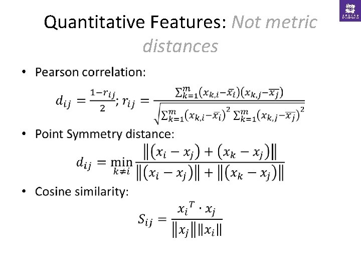 Quantitative Features: Not metric distances • 