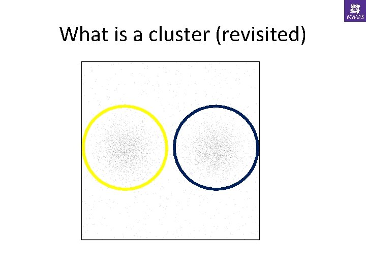 What is a cluster (revisited) 