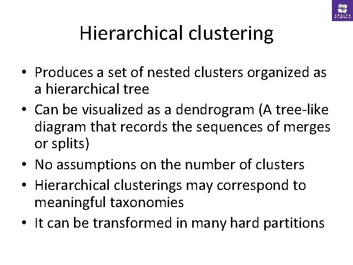 Hierarchical clustering • Produces a set of nested clusters organized as a hierarchical tree