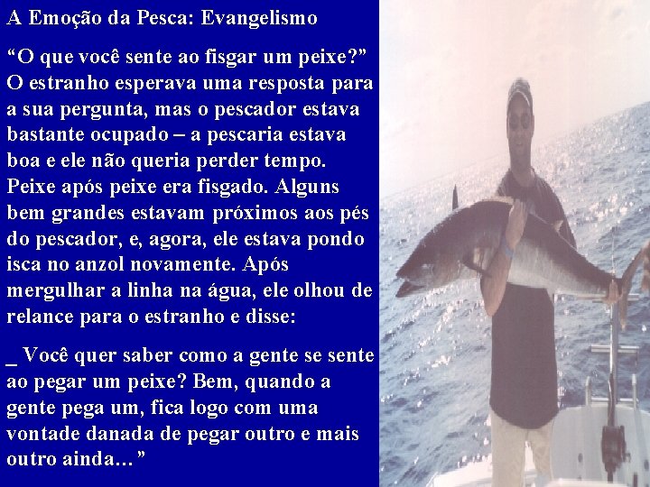 A Emoção da Pesca: Evangelismo “O que você sente ao fisgar um peixe? ”