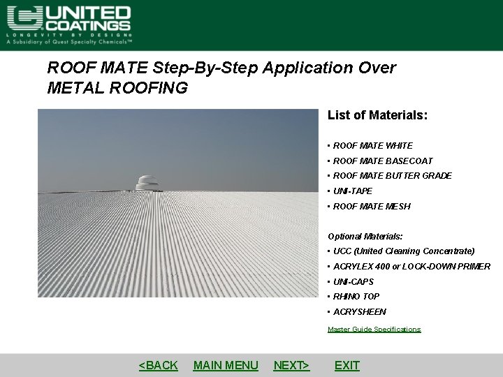 ROOF MATE Step-By-Step Application Over METAL ROOFING List of Materials: • ROOF MATE WHITE