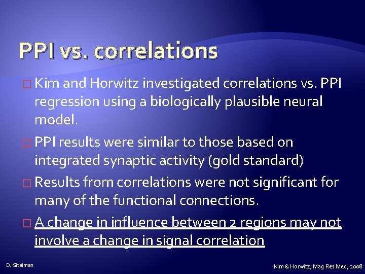 PPI vs. correlations � Kim and Horwitz investigated correlations vs. PPI regression using a