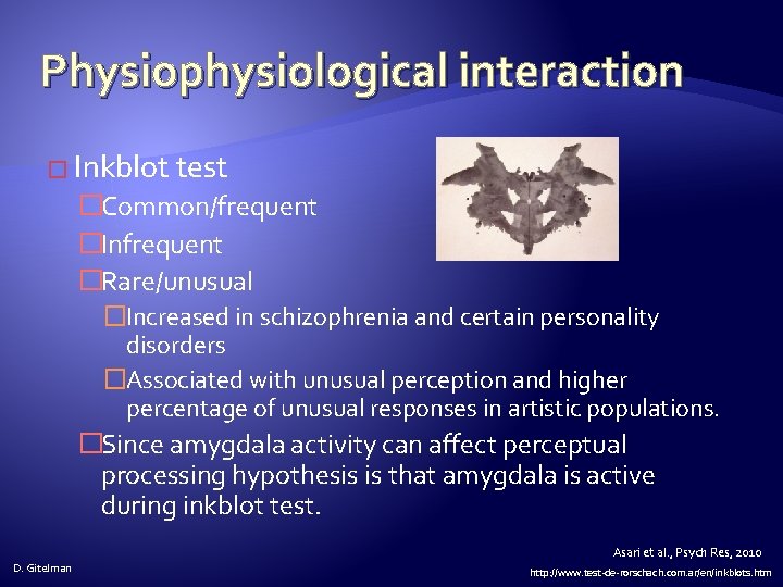 Physiophysiological interaction � Inkblot test �Common/frequent �Infrequent �Rare/unusual �Increased in schizophrenia and certain personality