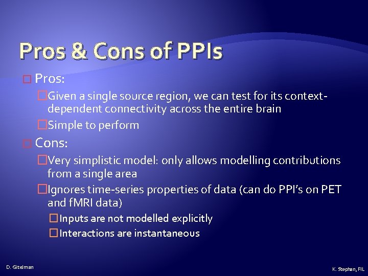 Pros & Cons of PPIs � Pros: �Given a single source region, we can