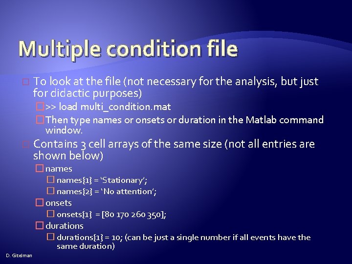 Multiple condition file � To look at the file (not necessary for the analysis,