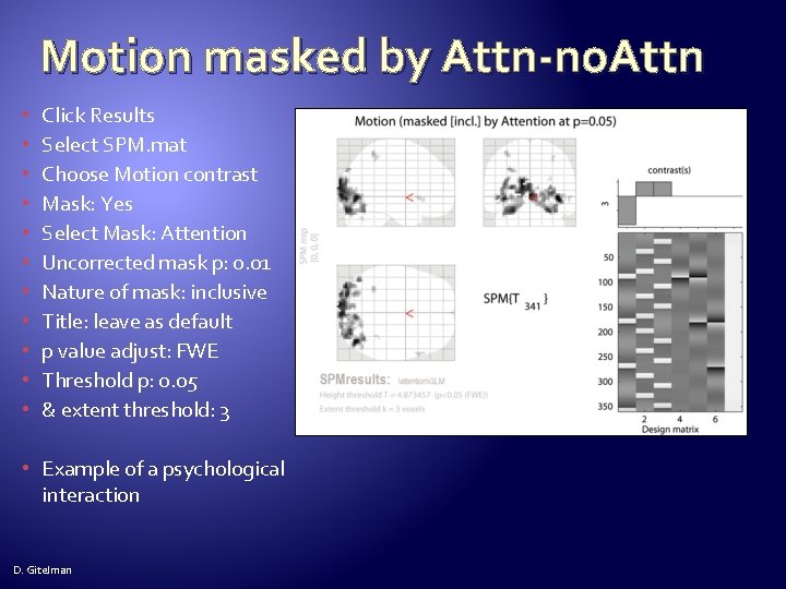 Motion masked by Attn-no. Attn • • • Click Results Select SPM. mat Choose