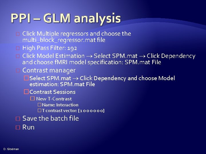 PPI – GLM analysis � � Click Multiple regressors and choose the multi_block_regressor. mat