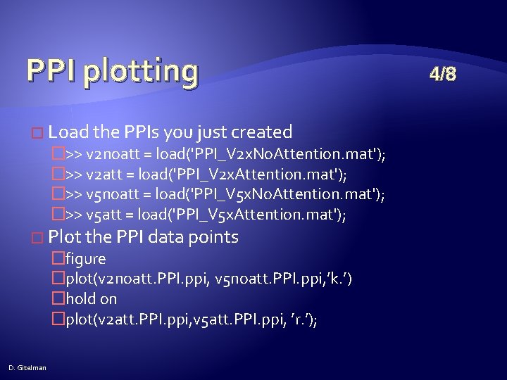 PPI plotting � Load the PPIs you just created �>> v 2 noatt =