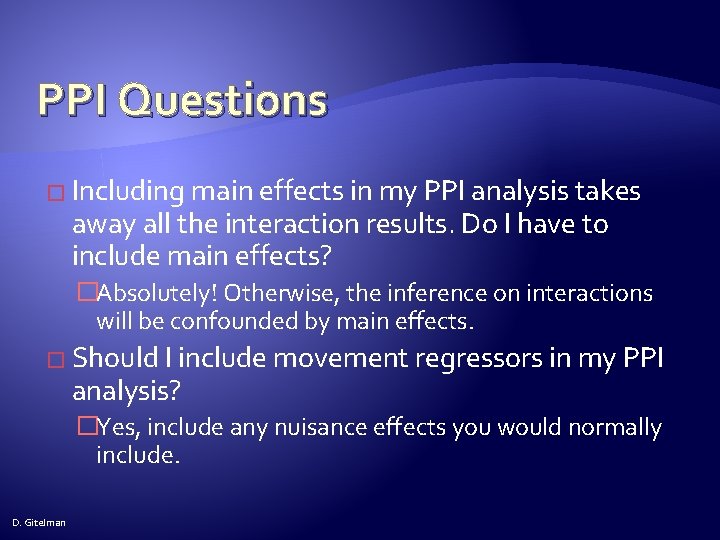PPI Questions � Including main effects in my PPI analysis takes away all the