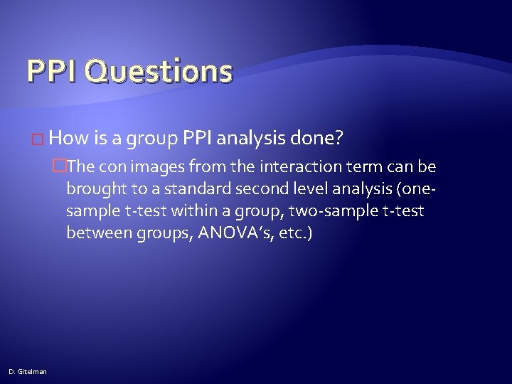 PPI Questions � How is a group PPI analysis done? �The con images from