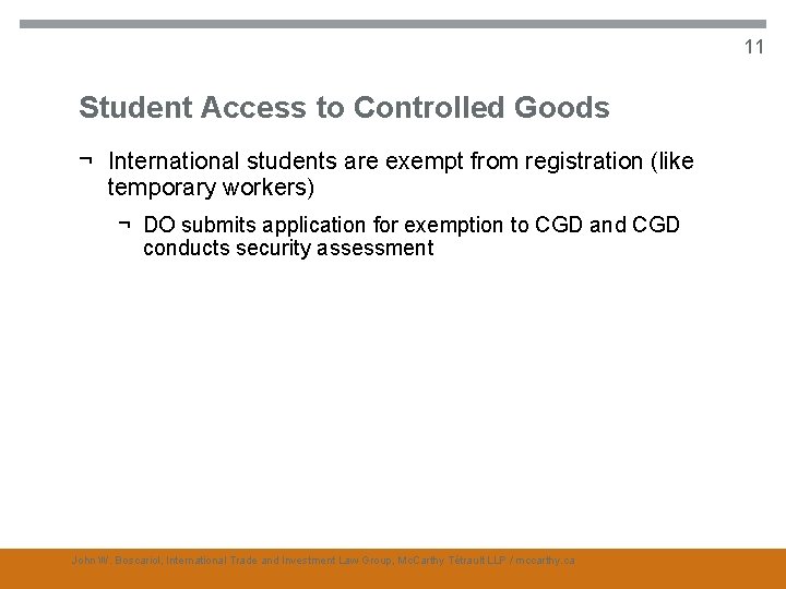 11 Student Access to Controlled Goods ¬ International students are exempt from registration (like