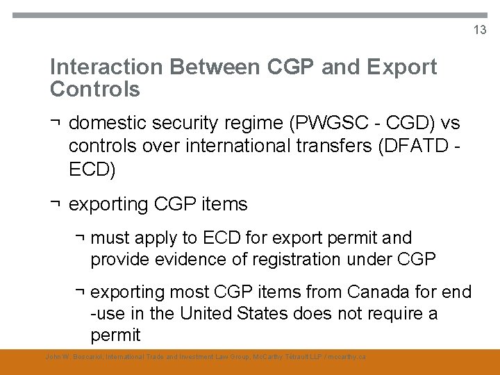 13 Interaction Between CGP and Export Controls ¬ domestic security regime (PWGSC CGD) vs