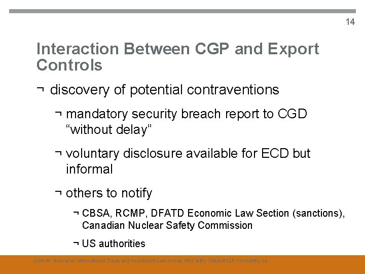 14 Interaction Between CGP and Export Controls ¬ discovery of potential contraventions ¬ mandatory