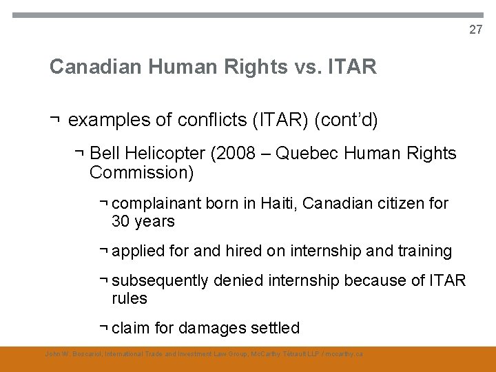 27 Canadian Human Rights vs. ITAR ¬ examples of conflicts (ITAR) (cont’d) ¬ Bell