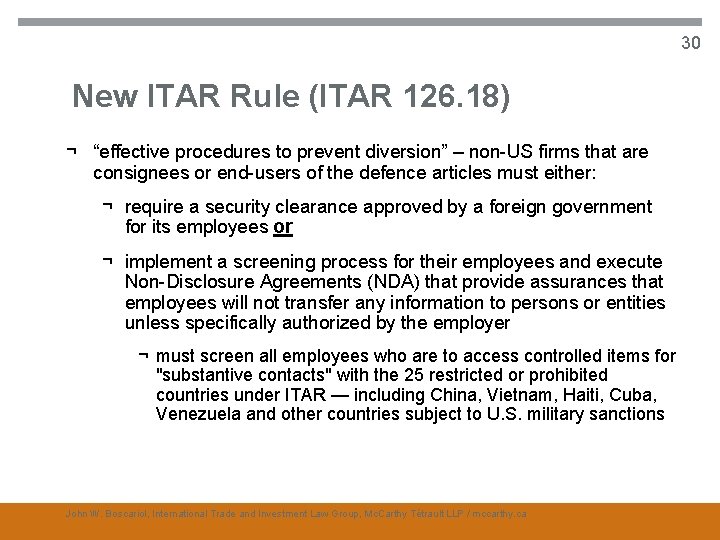 30 New ITAR Rule (ITAR 126. 18) ¬ “effective procedures to prevent diversion” –