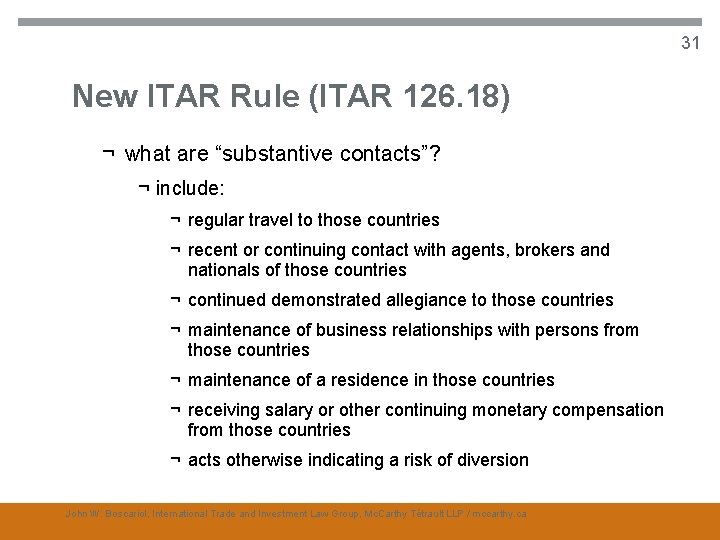 31 New ITAR Rule (ITAR 126. 18) ¬ what are “substantive contacts”? ¬ include: