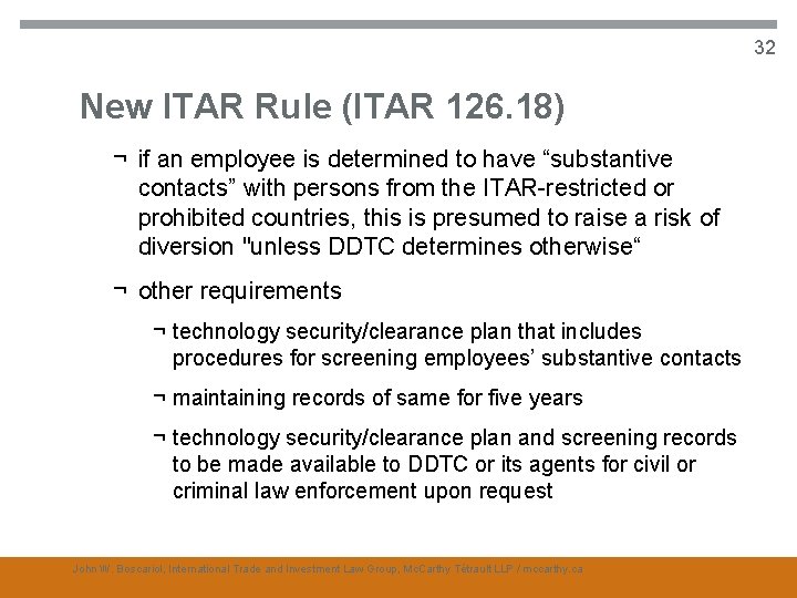 32 New ITAR Rule (ITAR 126. 18) ¬ if an employee is determined to