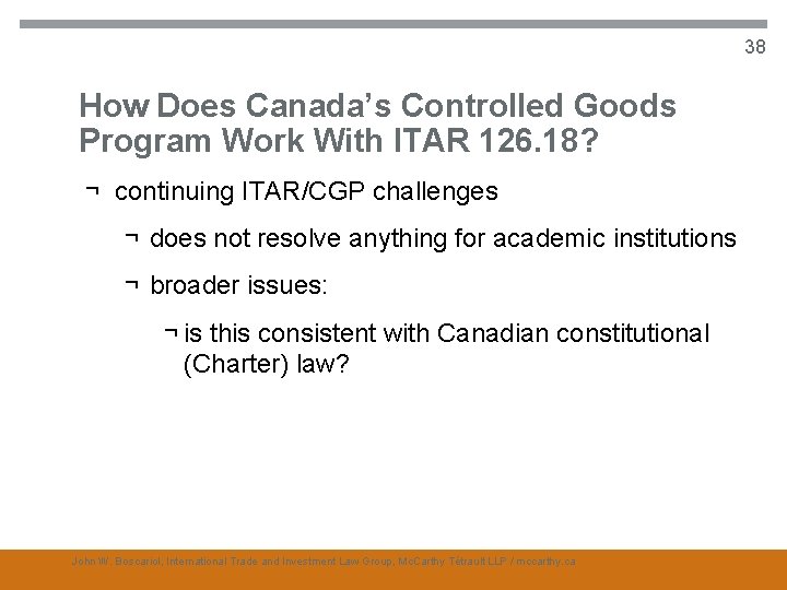 38 How Does Canada’s Controlled Goods Program Work With ITAR 126. 18? ¬ continuing