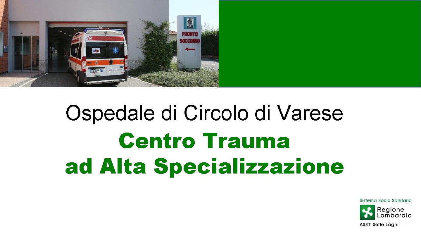Ospedale di Circolo di Varese Centro Trauma ad Alta Specializzazione 