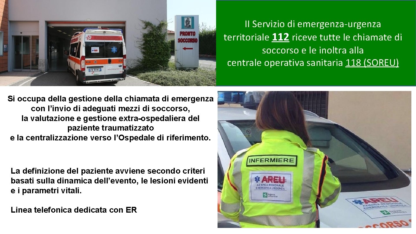 II Servizio di emergenza-urgenza territoriale 112 riceve tutte le chiamate di soccorso e le