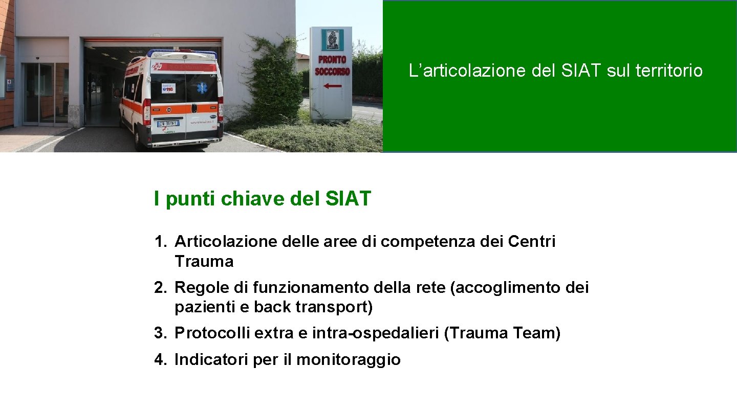 L’articolazione del SIAT sul territorio I punti chiave del SIAT 1. Articolazione delle aree