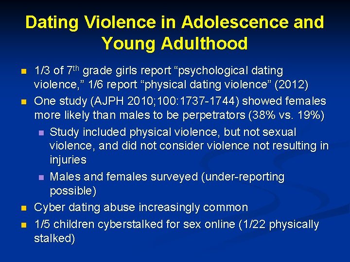 Dating Violence in Adolescence and Young Adulthood n n 1/3 of 7 th grade