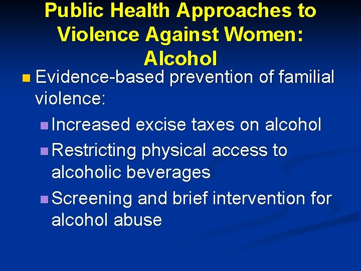 Public Health Approaches to Violence Against Women: Alcohol n Evidence-based prevention of familial violence: