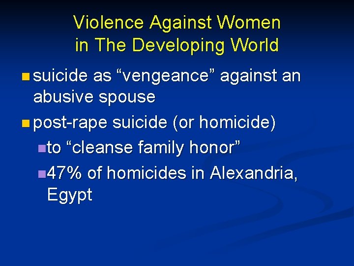 Violence Against Women in The Developing World n suicide as “vengeance” against an abusive