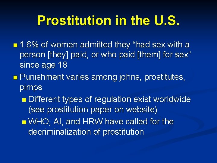 Prostitution in the U. S. n 1. 6% of women admitted they “had sex