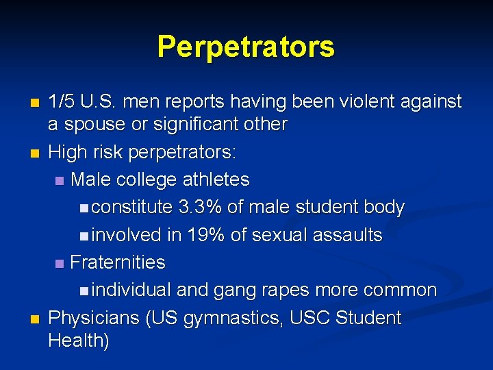 Perpetrators n n n 1/5 U. S. men reports having been violent against a